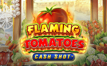 Flaming Tomatoes Cash Shot