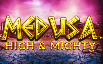 Medusa High and Mighty