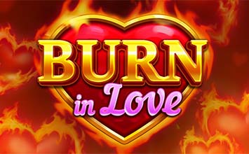 Burn in Love