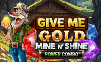 Give Me Gold: Mine n' Shine POWER COMBO