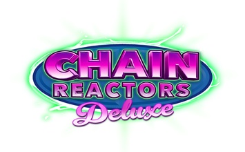 Chain Reactors Deluxe