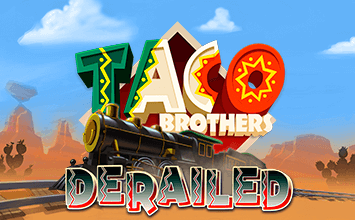 Taco Brothers Derailed