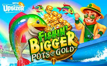 Fishin' BIGGER Pots Of Gold